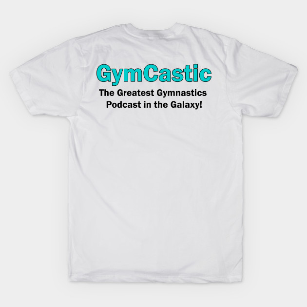 GymCastic (Front/Back Tagline) - The Greatest Gymnastics Podcast in the Galaxy! by GymCastic